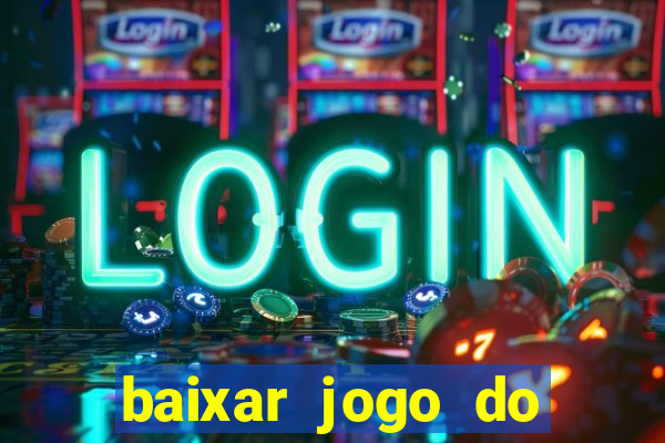 baixar jogo do tigrinho demo